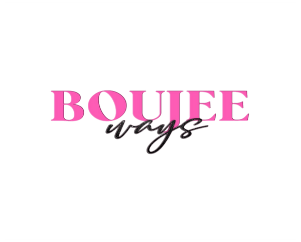Boujee Ways™