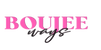 Boujee Ways™